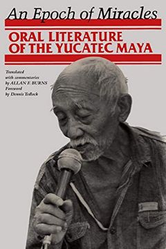 portada An Epoch of Miracles: Oral Literature of the Yucatec Maya (Texas pan American Series) (en Inglés)