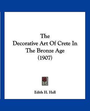 portada the decorative art of crete in the bronze age (1907) (en Inglés)