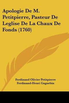 portada apologie de m. petitpierre, pasteur de leglise de la chaux de fonds (1760) (en Inglés)