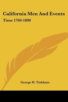portada california men and events: time 1769-1890 (en Inglés)