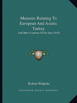 portada memoirs relating to european and asiatic turkey: and other countries of the east (1818) (in English)