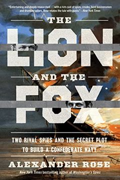portada The Lion and the Fox: Two Rival Spies and the Secret Plot to Build a Confederate Navy (en Inglés)