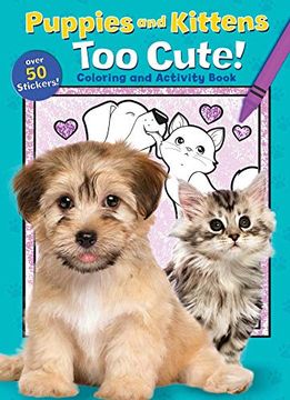 portada Puppies and Kittens: Too Cute! Coloring and Activity Book (Coloring Fun) (in English)