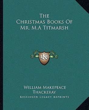 portada the christmas books of mr. m.a titmarsh (en Inglés)