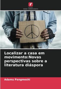 portada Localizar a Casa em Movimento: Novas Perspectivas Sobre a Literatura Diáspora