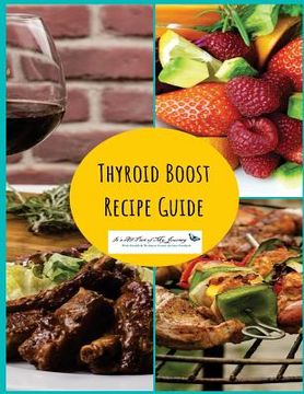 portada Thyroid Boost Recipe Guide: Recipes for Optimal Thyroid Health (en Inglés)