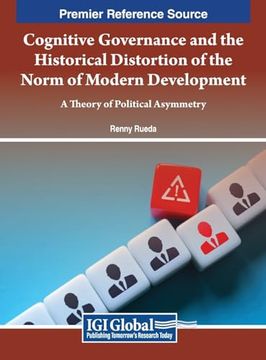 portada Cognitive Governance and the Historical Distortion of the Norm of Modern Development: A Theory of Political Asymmetry (en Inglés)