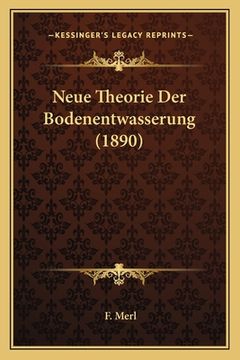 portada Neue Theorie Der Bodenentwasserung (1890) (en Alemán)