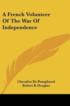 portada a french volunteer of the war of independence (en Inglés)