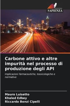 portada Carbone attivo e altre impurità nel processo di produzione degli API