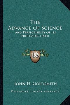 portada the advance of science: and perfectibility of its professors (1844)