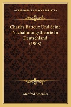 portada Charles Batteux Und Seine Nachahmungstheorie In Deutschland (1908) (in German)