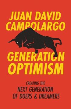 portada Generation Optimism: How To Create The Next Generation of Doers and Dreamers (en Inglés)