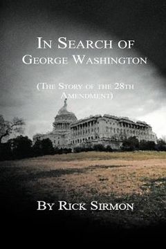 portada in search of george washington: the story of the 28th amendment (en Inglés)