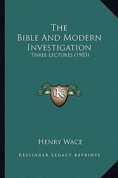 portada the bible and modern investigation: three lectures (1903)