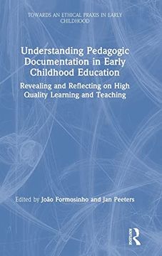 portada Understanding Pedagogic Documentation in Early Childhood Education: Revealing and Reflecting on High Quality Learning and Teaching (Towards an Ethical Praxis in Early Childhood) (en Inglés)