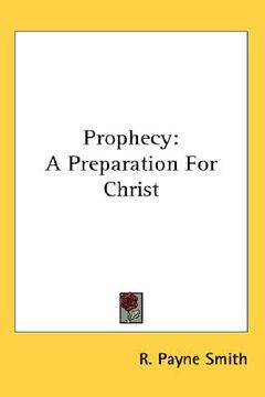 portada prophecy: a preparation for christ (en Inglés)