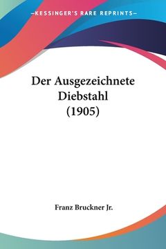 portada Der Ausgezeichnete Diebstahl (1905) (in German)
