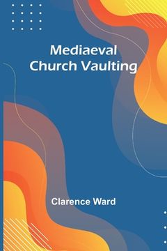 portada Mediaeval Church Vaulting (en Inglés)