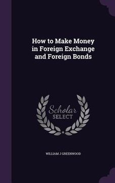 portada How to Make Money in Foreign Exchange and Foreign Bonds (en Inglés)