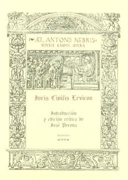 portada Iruis civilis lexicon. Edición crítica de José Perona (Antonii Nebrissensis Grammatici Opera)