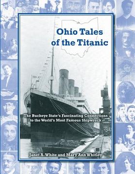 portada Ohio Tales of the Titanic: The Buckeye State's Fascinating Connections to the World's Most Famous Shipwreck