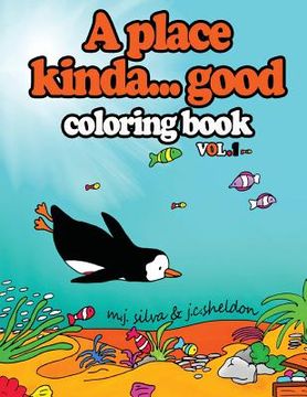 portada A Place Kinda... Good Coloring Book: After the story, the coloring books with your favorite penguin (en Inglés)