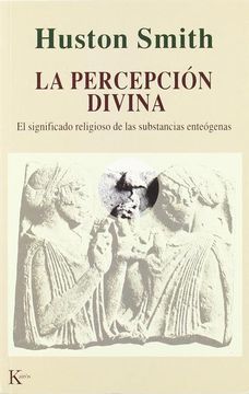 portada Percepcion Divina el Significado Religioso de las Subst Ancias Enteogenas (Sabiduria Perenn (in Spanish)