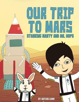 portada Our Trip to Mars: Starring Marty and Mr. Hops (en Inglés)