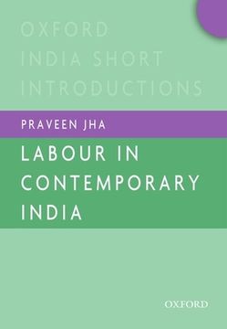 portada Labour in Contemporary India (Oxford India Short Introductions Series) (en Inglés)