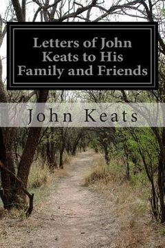 portada Letters of John Keats to His Family and Friends (en Inglés)