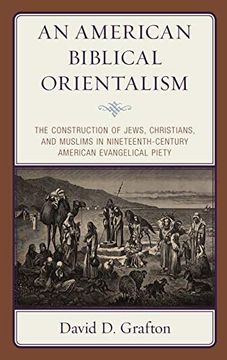 portada An American Biblical Orientalism: The Construction of Jews, Christians, and Muslims in Nineteenth-Century American Evangelical Piety (en Inglés)