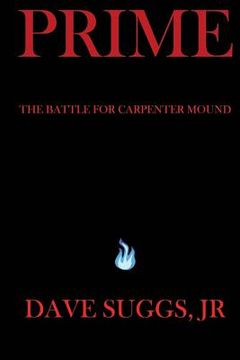 portada Prime: The Battle for Carpenter Mound - Part One (in English)