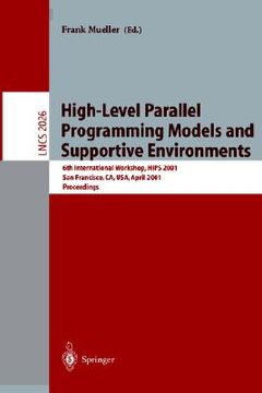 portada high-level parallel programming models and supportive environments: 6th international workshop, hips 2001 san francisco, ca, usa, april 23, 2001 proce (en Inglés)