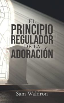 portada El Principio Regulador de la Adoración (Spanish Edition)