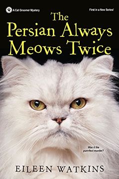 portada The Persian Always Meows Twice (a cat Groomer Mystery) (in English)