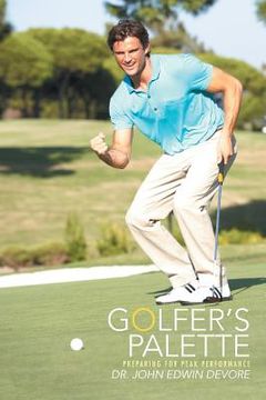 portada Golfer's Palette: Preparing for Peak Performance (en Inglés)