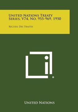 portada United Nations Treaty Series, V74, No. 955-969, 1950: Recueil Des Traites (in English)