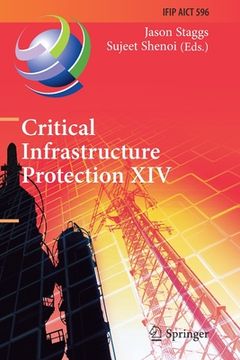 portada Critical Infrastructure Protection XIV: 14th Ifip Wg 11.10 International Conference, Iccip 2020, Arlington, Va, Usa, March 16-17, 2020, Revised Select (en Inglés)