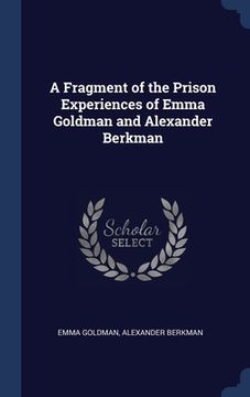 portada A Fragment of the Prison Experiences of Emma Goldman and Alexander Berkman