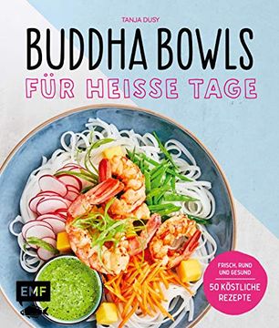 portada Buddha Bowls für Heiße Tage: Frisch, Rund und Gesund: 50 Köstliche Rezepte (in German)