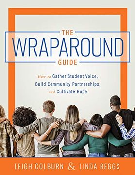 portada The Wraparound Guide: How to Gather Student Voice, Build Community Partnerships, and Cultivate Hope: How to Gather Student Voice, Build CommunityP Student Mental Health and Classroom Behavior) (in English)