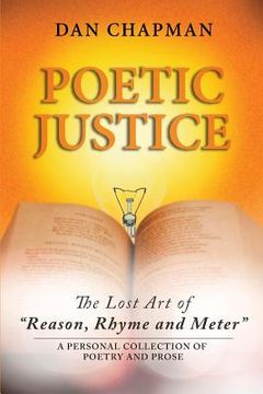 portada Poetic Justice: The Lost Art of Reason, Rhyme and Meter (en Inglés)