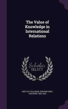 portada The Value of Knowledge in International Relations (in English)