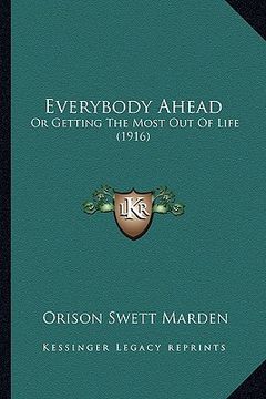 portada everybody ahead: or getting the most out of life (1916) (en Inglés)