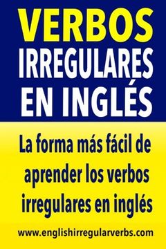 portada Verbos Irregulares en Inglés: La Forma más Rápida y Fácil de Aprender los Verbos Irregulares en Inglés