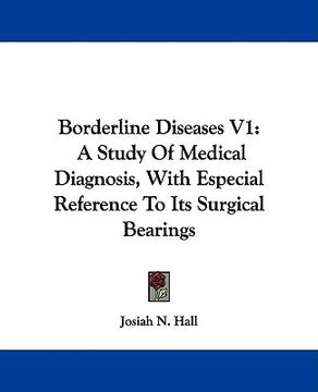 portada borderline diseases v1: a study of medical diagnosis, with especial reference to its surgical bearings (in English)