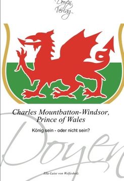 portada Charles Mountbatton-Windsor, Prince of Wales: König sein - oder nicht sein?