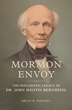 portada Mormon Envoy: The Diplomatic Legacy of dr. John Milton Bernhisel (in English)