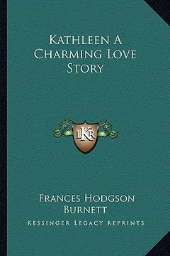 portada kathleen a charming love story (in English)